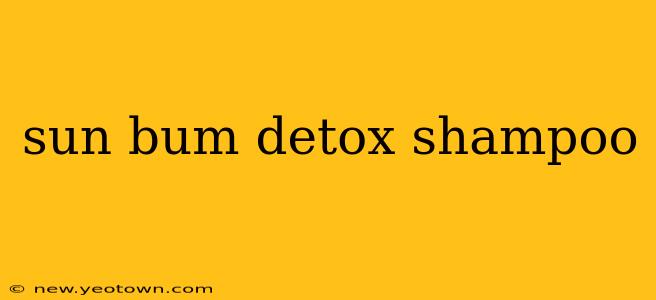 sun bum detox shampoo