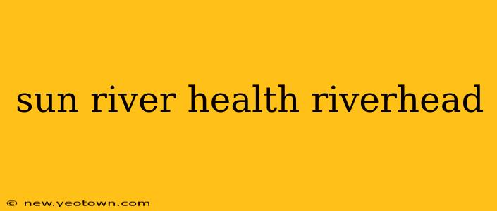 sun river health riverhead