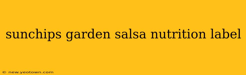 sunchips garden salsa nutrition label