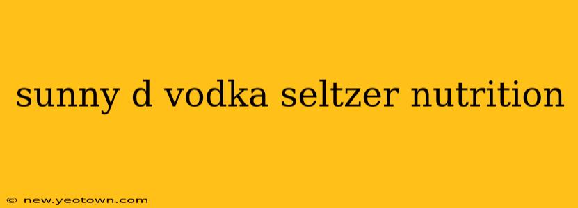 sunny d vodka seltzer nutrition