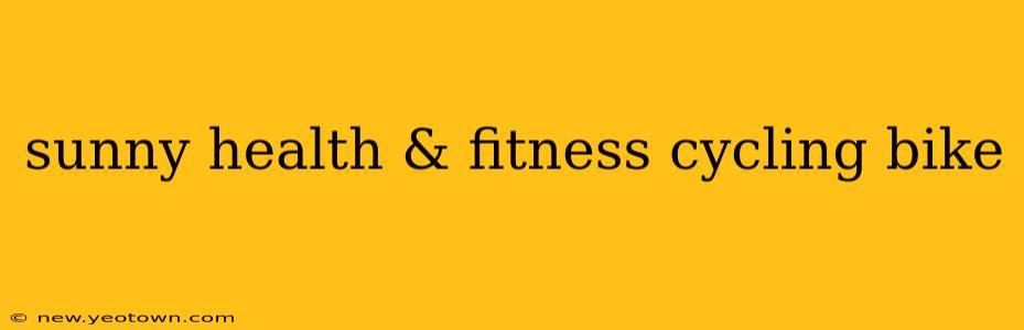 sunny health & fitness cycling bike