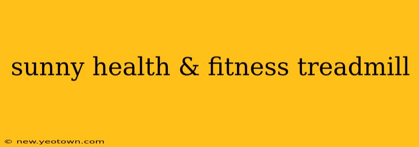 sunny health & fitness treadmill