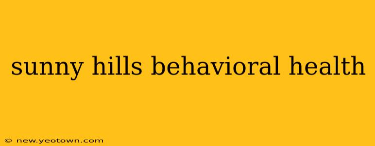 sunny hills behavioral health