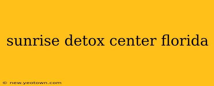 sunrise detox center florida