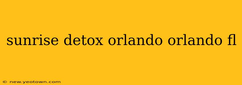 sunrise detox orlando orlando fl
