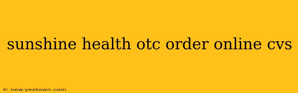 sunshine health otc order online cvs
