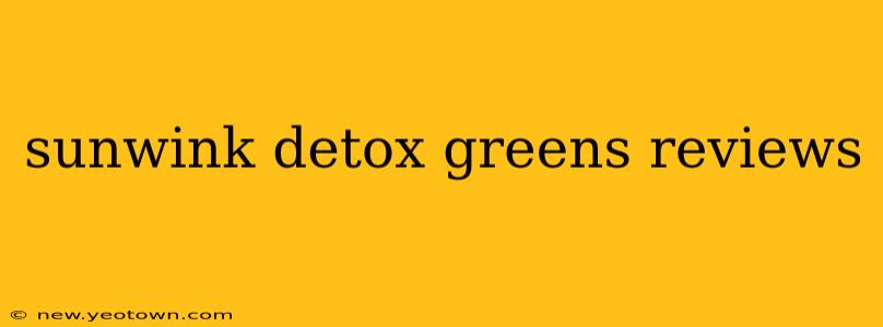 sunwink detox greens reviews