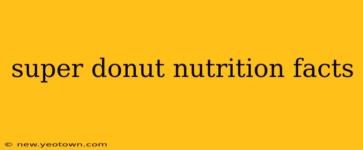 super donut nutrition facts