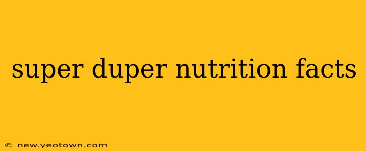 super duper nutrition facts