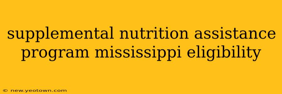 supplemental nutrition assistance program mississippi eligibility