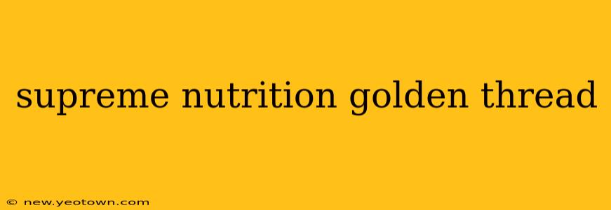 supreme nutrition golden thread