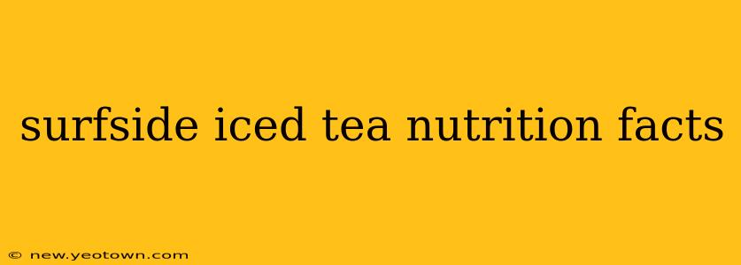 surfside iced tea nutrition facts