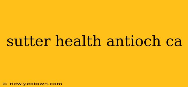 sutter health antioch ca