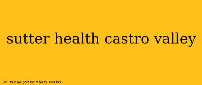 sutter health castro valley