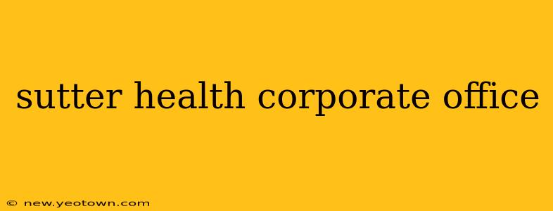 sutter health corporate office