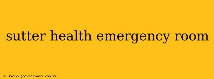 sutter health emergency room