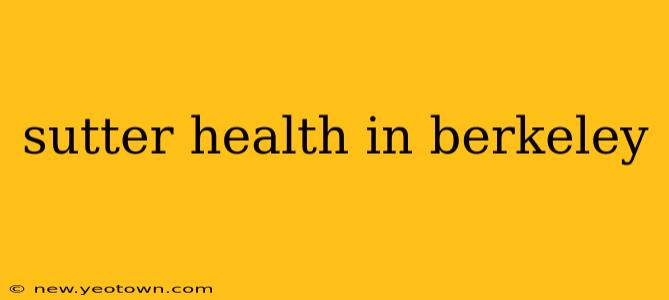 sutter health in berkeley
