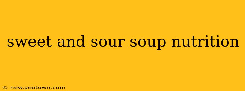 sweet and sour soup nutrition