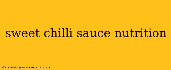 sweet chilli sauce nutrition