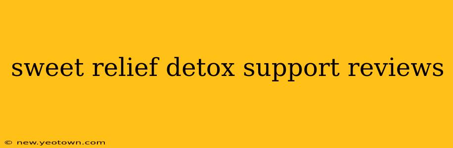 sweet relief detox support reviews
