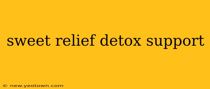 sweet relief detox support
