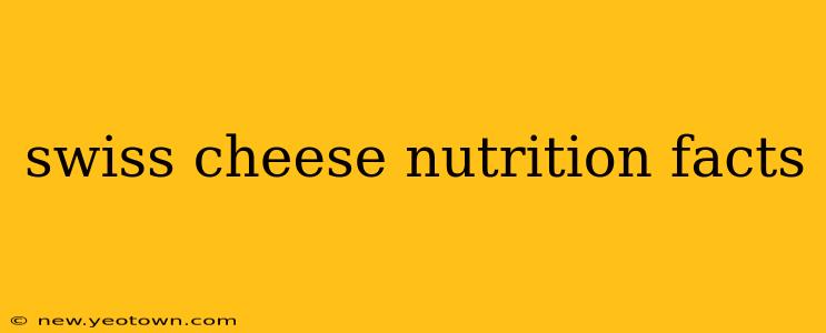 swiss cheese nutrition facts