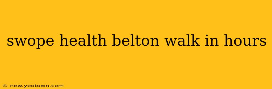 swope health belton walk in hours