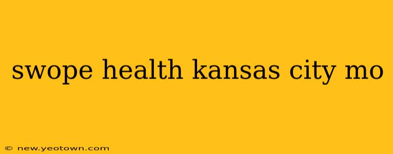 swope health kansas city mo