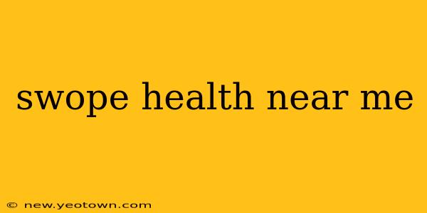 swope health near me