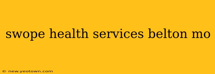 swope health services belton mo