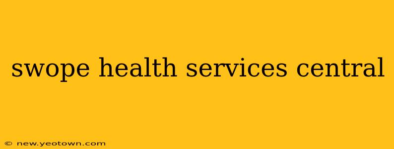 swope health services central