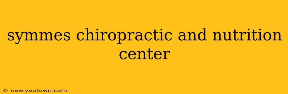 symmes chiropractic and nutrition center