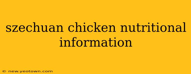 szechuan chicken nutritional information