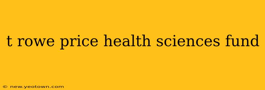 t rowe price health sciences fund