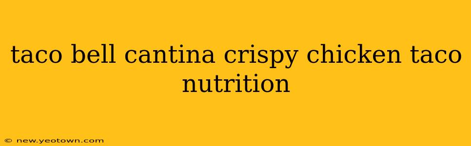 taco bell cantina crispy chicken taco nutrition