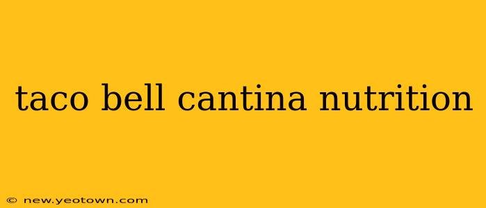 taco bell cantina nutrition