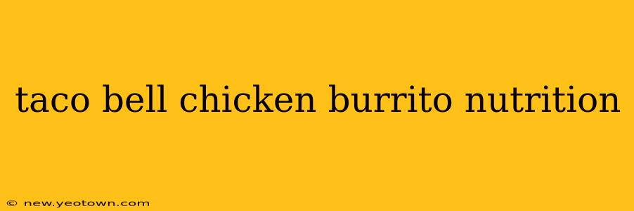 taco bell chicken burrito nutrition