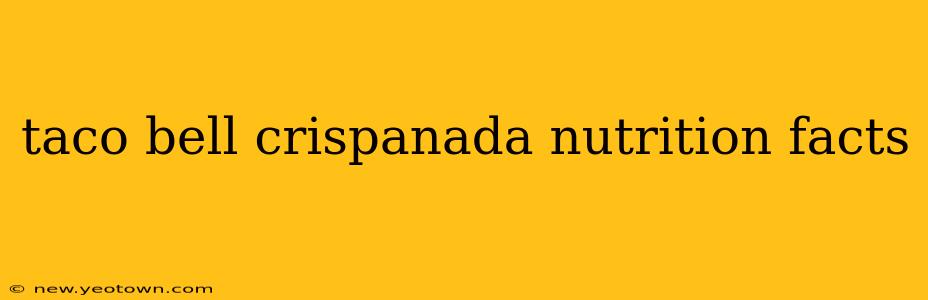taco bell crispanada nutrition facts