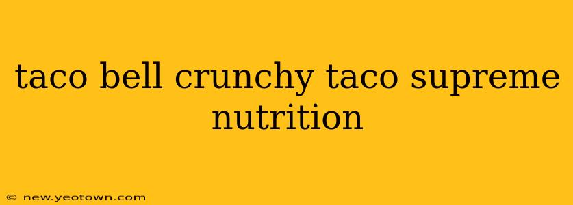 taco bell crunchy taco supreme nutrition