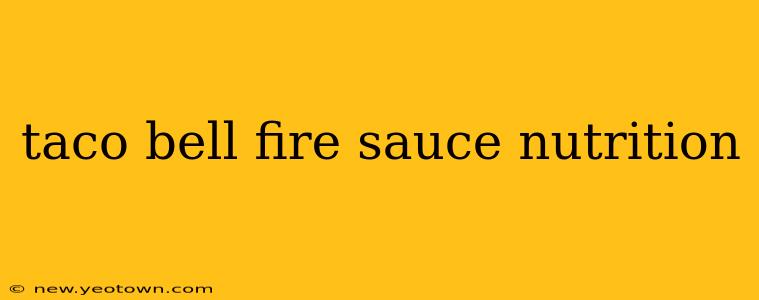 taco bell fire sauce nutrition