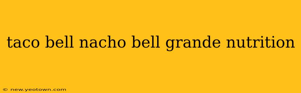 taco bell nacho bell grande nutrition