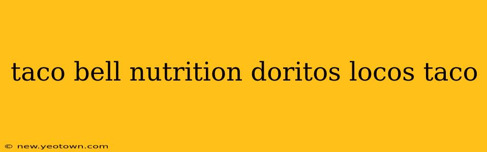taco bell nutrition doritos locos taco