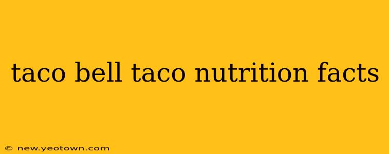 taco bell taco nutrition facts