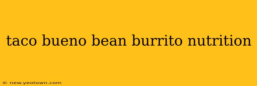 taco bueno bean burrito nutrition