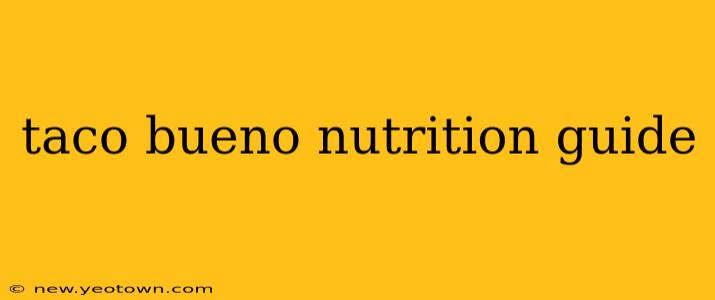 taco bueno nutrition guide