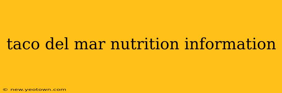 taco del mar nutrition information