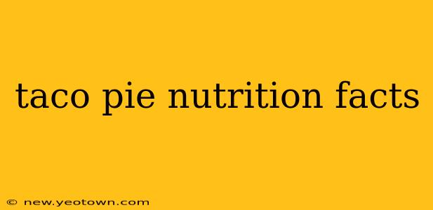 taco pie nutrition facts