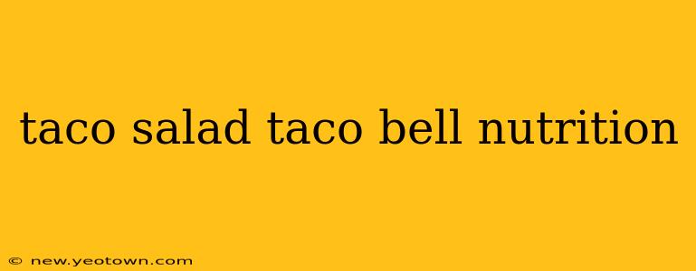 taco salad taco bell nutrition