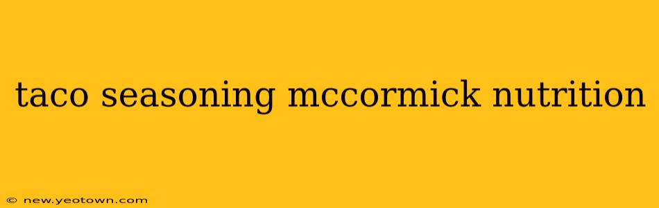 taco seasoning mccormick nutrition
