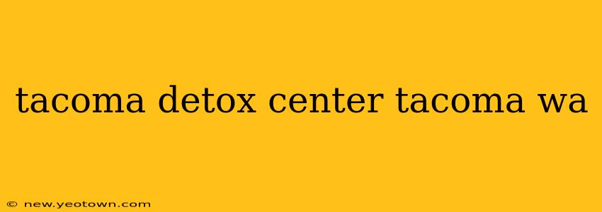 tacoma detox center tacoma wa
